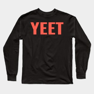 Yeet Long Sleeve T-Shirt